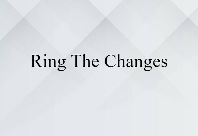 ring the changes