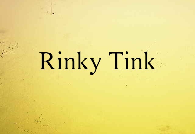 Rinky-tink (noun) Definition, Meaning & Examples