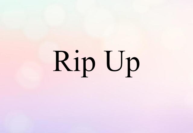 rip up