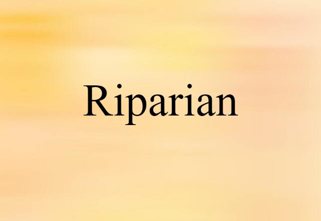 Riparian (noun) Definition, Meaning & Examples