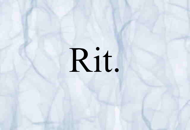 Rit. (noun) Definition, Meaning & Examples