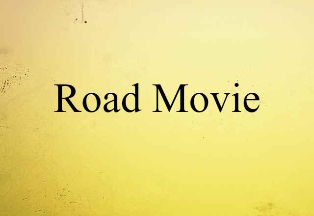 Road Movie (noun) Definition, Meaning & Examples