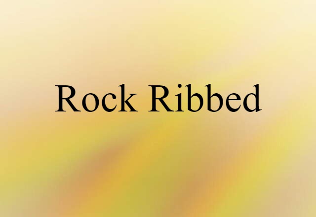 rock ribbed