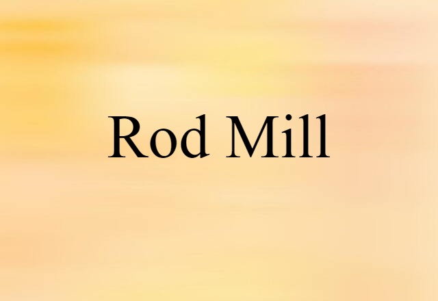 rod mill