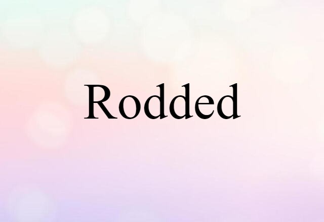 rodded