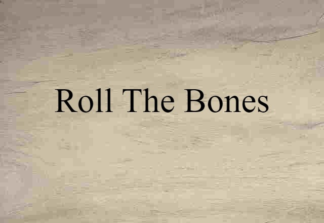 roll the bones