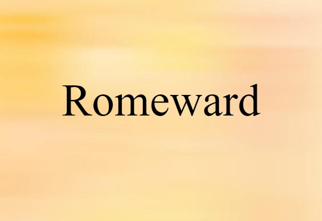 Romeward