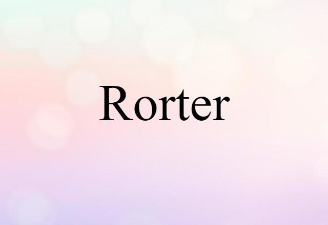 Rorter (noun) Definition, Meaning & Examples