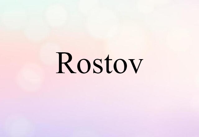 Rostov (noun) Definition, Meaning & Examples