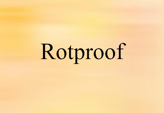 rotproof