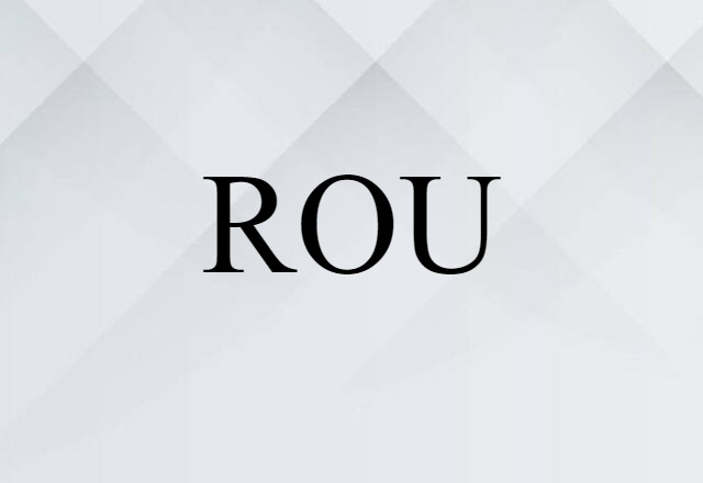 ROU (noun) Definition, Meaning & Examples