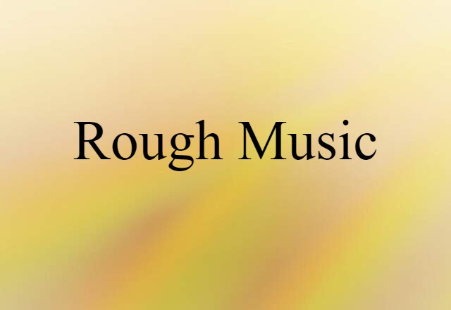 rough music