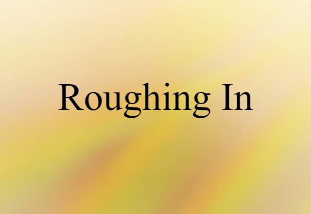 roughing-in