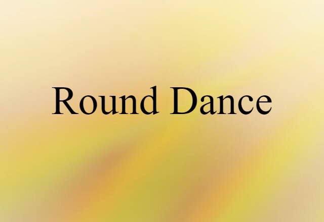 Round Dance (noun) Definition, Meaning & Examples