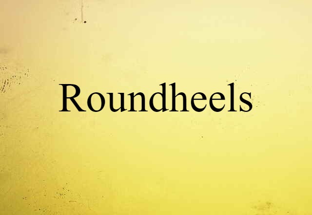 roundheels