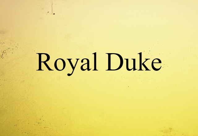 royal duke