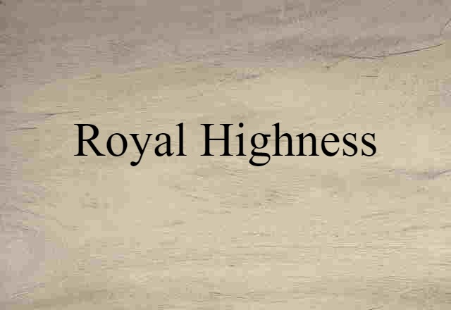 Royal Highness