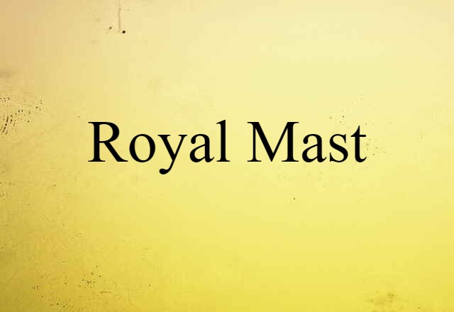 royal mast