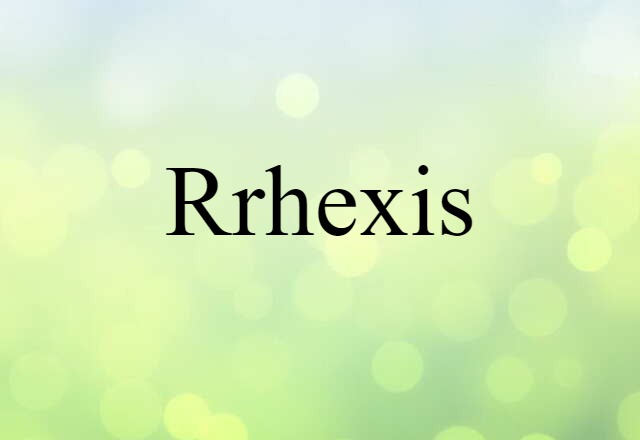 rrhexis