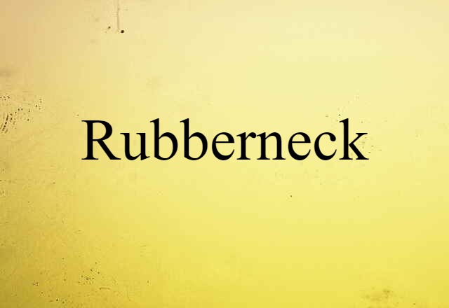 rubberneck