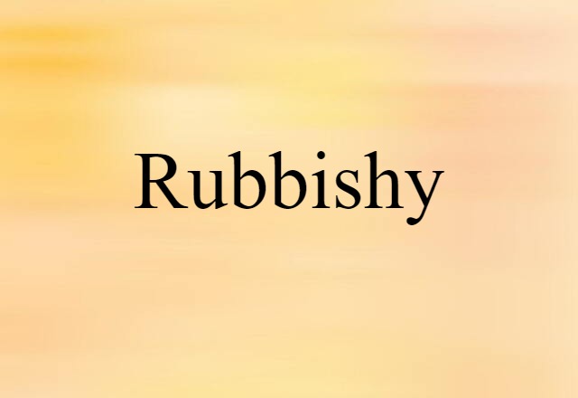 rubbishy