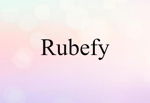 rubefy