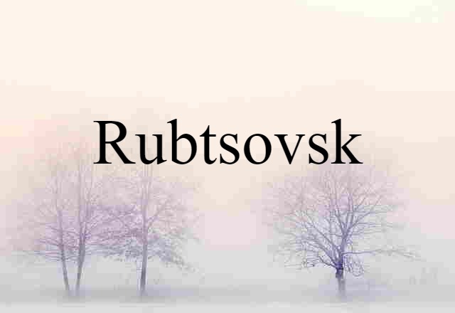 Rubtsovsk