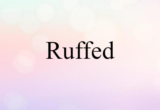 ruffed