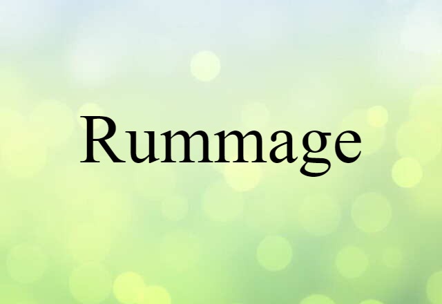 Rummage (noun) Definition, Meaning & Examples