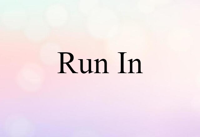 run-in