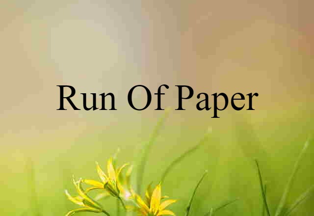 Run-of-paper (noun) Definition, Meaning & Examples