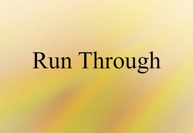 Run Through (noun) Definition, Meaning & Examples