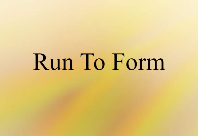 run to form