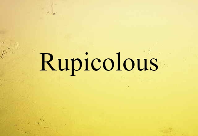 rupicolous