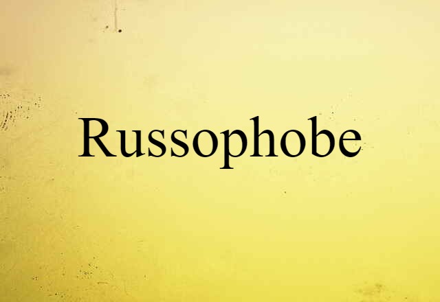 Russophobe