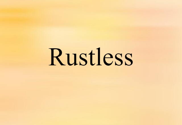 Rustless (noun) Definition, Meaning & Examples