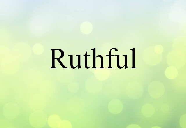 ruthful