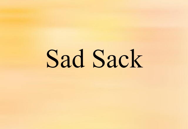 sad sack