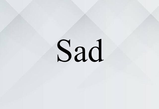 Sad (noun) Definition, Meaning & Examples