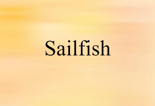 Sailfish (noun) Definition, Meaning & Examples