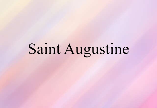 Saint Augustine (noun) Definition, Meaning & Examples