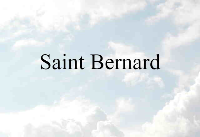 Saint Bernard (noun) Definition, Meaning & Examples