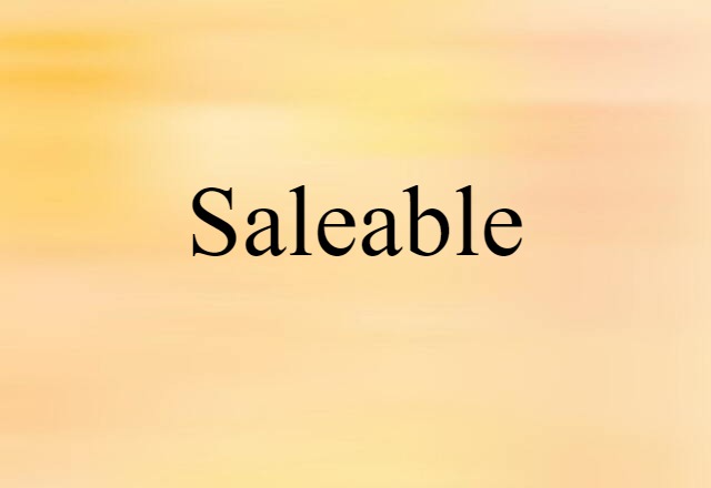 Saleable (noun) Definition, Meaning & Examples