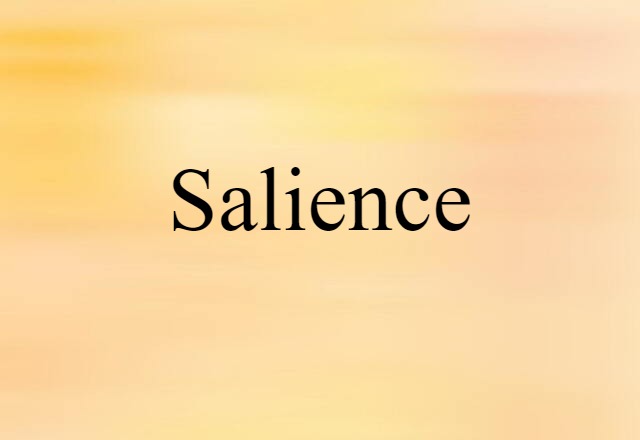 Salience (noun) Definition, Meaning & Examples