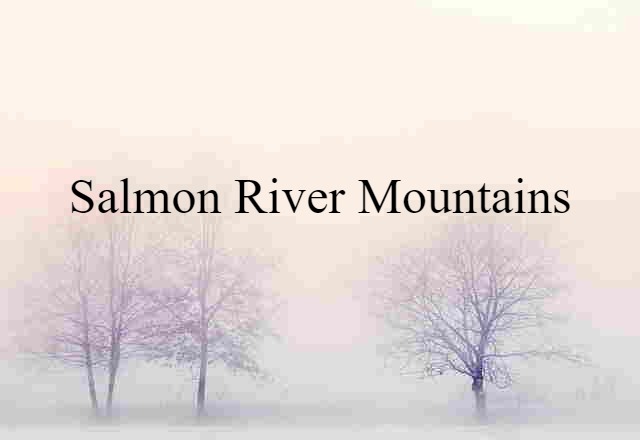 Salmon River Mountains