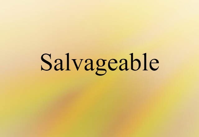 salvageable