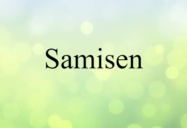 Samisen (noun) Definition, Meaning & Examples