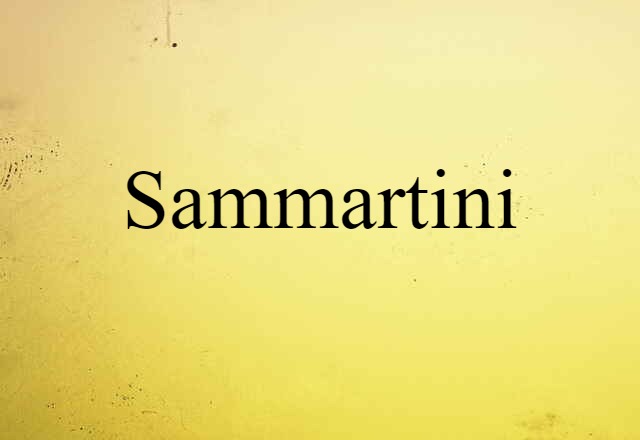 Sammartini (noun) Definition, Meaning & Examples