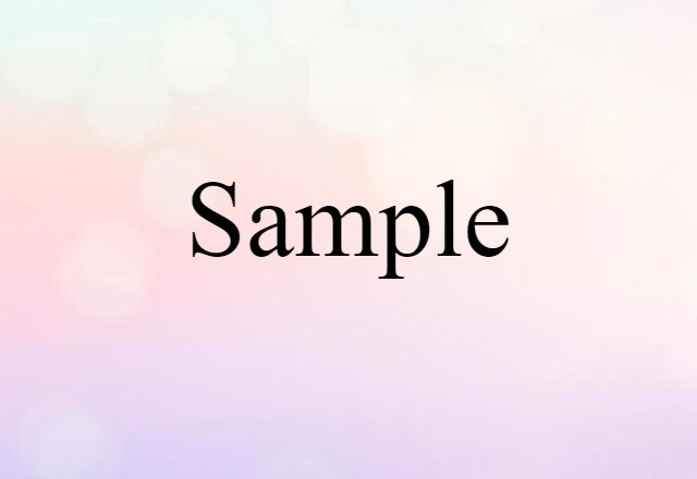 Sample (noun) Definition, Meaning & Examples