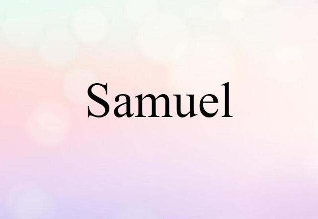 Samuel (noun) Definition, Meaning & Examples